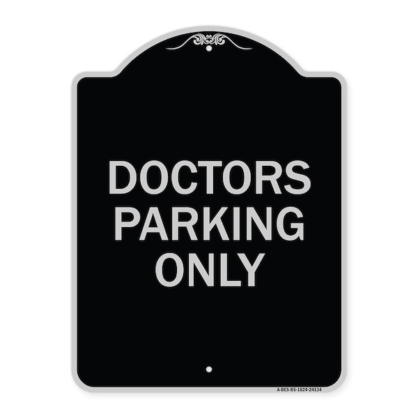 Doctors Parking Only Heavy-Gauge Aluminum Architectural Sign, 24" x 18", BS-1824-24134